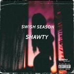 cover: Swish Season - Shawty