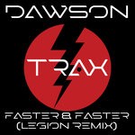 cover: Dawson - Faster & Faster (Legion Remix)