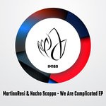 cover: Martinoresi|Nacho Scoppa - We Are Complicated EP