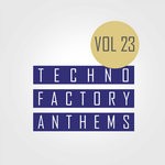 cover: Various - Techno Factory Anthems Vol 23