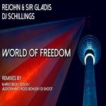 cover: Dj Schillings|Rejohn|Sir Gladis - World Of Freedom