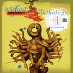 cover: Bill Bruford's Earthworks - Video Anthology Vol 1: The 2000s (Live) [Audio Version]