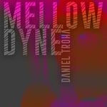 cover: Daniel Troha - Mellow Dyne