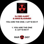 cover: Dj Red Alert|Mike Slammer - You Are The One/Let's Do It