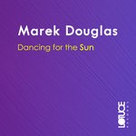 cover: Marek Douglas - Dancing For The Sun