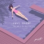 cover: Javi Under - You & I In Shuffle