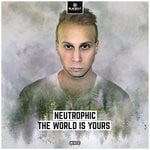 cover: Neutrophic - The World Is Yours