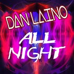 cover: Dan Laino - All Night (Remixes)