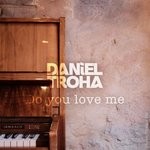 cover: Daniel Troha - Do You Love Me