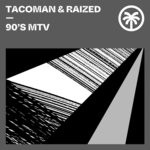 cover: Raized|Tacoman - 90's MTV