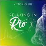 cover: Vittorio Iue - Relaxing In Rio (Ambient Chill Mix)