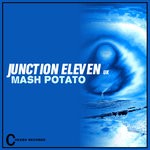 cover: Junction Eleven Uk - Mash Potato