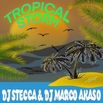 cover: Dj Marco Akaso|Dj Stecca - Tropical Storm