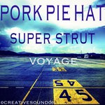 cover: Pork Pie Hat - Super Strut (Voyage)