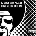 cover: Dj Kone & Marc Palacios - Love Me Or Hate Me (Original Mix)