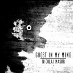 cover: Nicolai Masur - Ghost In My Mind