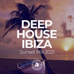 cover: Various - Deep House Ibiza: Sunset Mix 2021