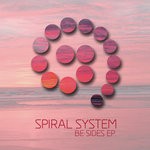 cover: Spiral System - Be Sides EP