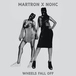 cover: Martron|Nohc - Wheels Fall Off (Original Mix)