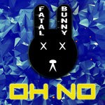 cover: Fatal Bunny - Oh No