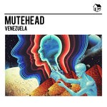 cover: Mutehead - Venezuela