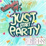 cover: Big Boss|Watermelon Boy - Just Start Party