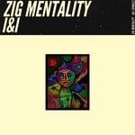 cover: Zig Mentality - I & I