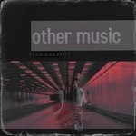 cover: Vlad Kazakov - Other Music