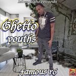 cover: Famous R6 - Ghetto Youths