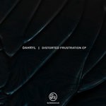 cover: Dahryl - Distorted Frustration EP