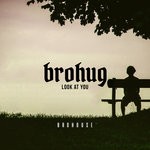 cover: Brohug - Look At You