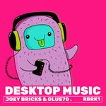 cover: Glue70|Joey Bricks - Desktop Music (Original Mix)