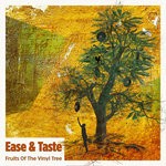 cover: Ease & Taste - Fruits Of The Vinyl Tree