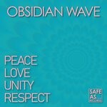 cover: Obsidian Wave - Peace, Love, Unity, Respect