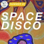 cover: Various - Spacedisco Summer 20