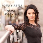 cover: Jonny Pena - If You Want My Love