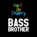 cover: No F In Irony - Bass Brother (Original Mix)