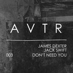 cover: Jack Swift|James Dexter - Don't Need You