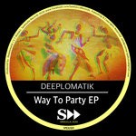 cover: Deeplomatik - Way To Party