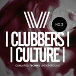 cover: Various - Clubbers Culture: Conjured Techno Underground No 3