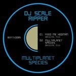 cover: Dj Scale Ripper - Multiplanet Species