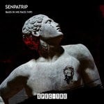 cover: Senpatrip - Bass In His Face (VIP)