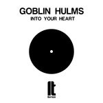 cover: Goblin Hulms - Into Your Heart