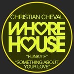 cover: Christian Cheval - Funky F/Something About Your Love