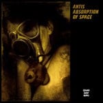 cover: Antis - Absorption Of Space