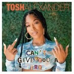 cover: Tosh Alexander - Can't Give You A Try (Explicit)