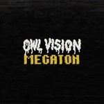 cover: Owl Vision - MEGATON