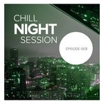 cover: Various - Chill Night Session: Episode 003