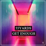 cover: 55yards - Get Enough