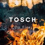 cover: Tosch - On Fire